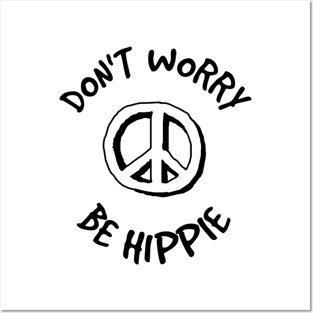 Don't worry be HIPPIE Wall Art by evergreen_brand